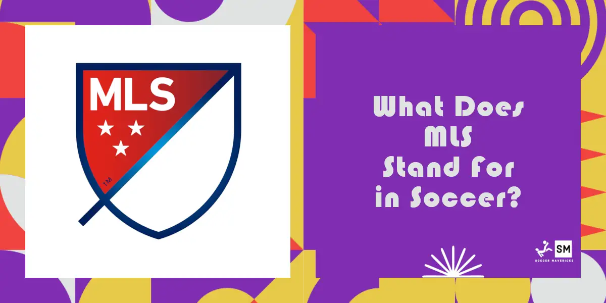 cover photo of what does MLS stand for in soccer?