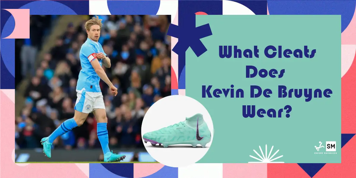 What Cleats Does Kevin De Bruyne Wear?