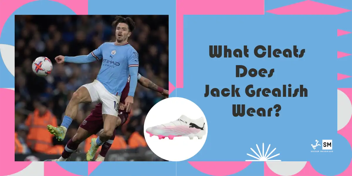 What Soccer Cleats Does Jack Grealish Wear?