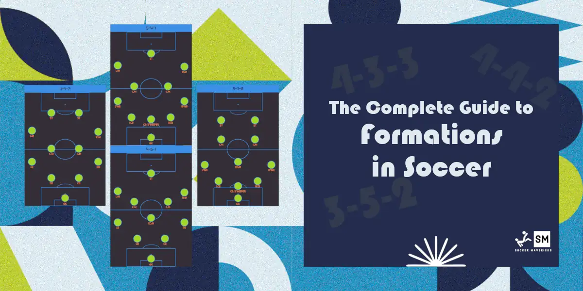 All 11v11 Soccer Formations: The Ultimate Guide (w/ Illustrations)