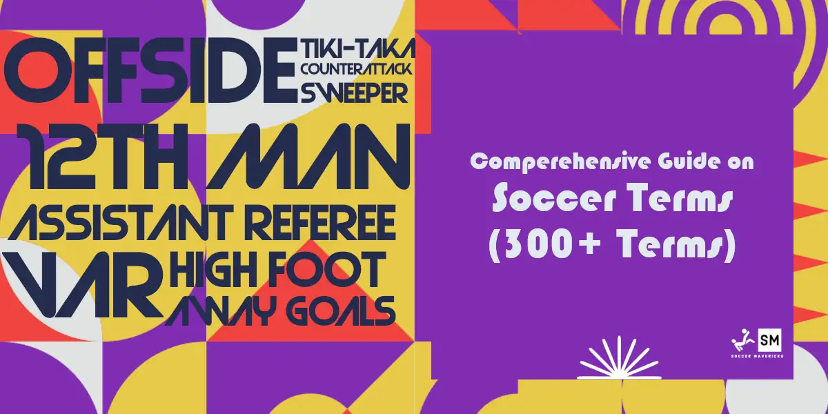 300+ Soccer Terms and Slang To Make You an Expert