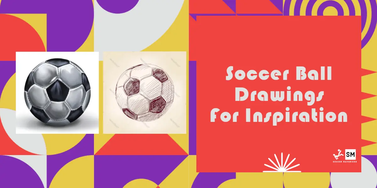 Soccer Ball Drawings For Inspiration (Realistic, Artistic, Simple)