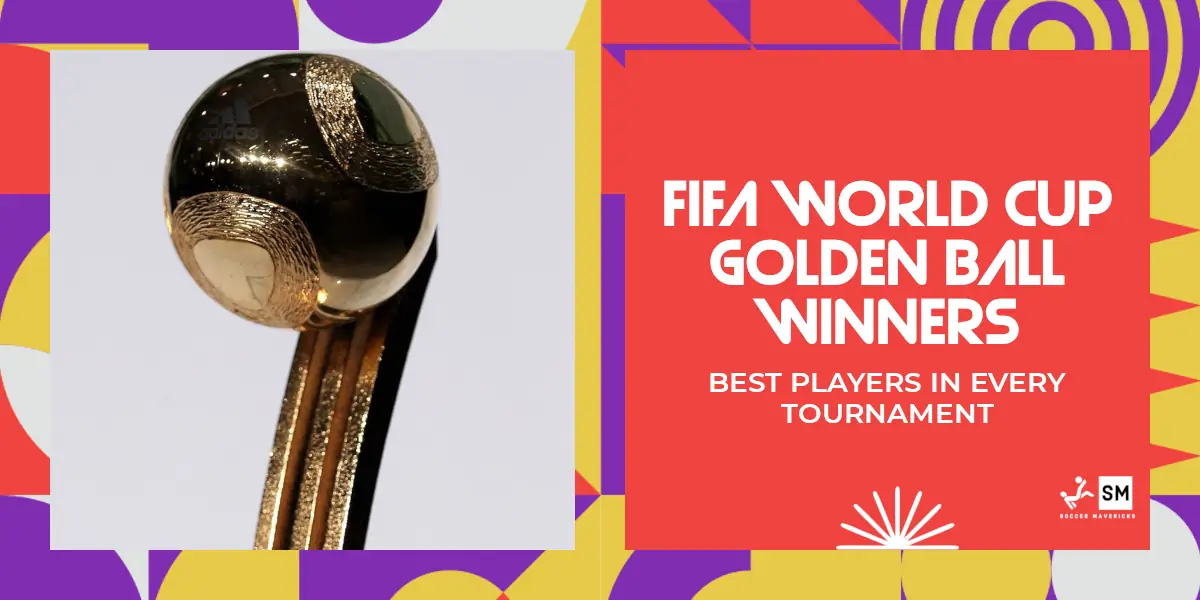 FIFA World Cup Golden Ball Award Winners: All the MVPs of World Cup